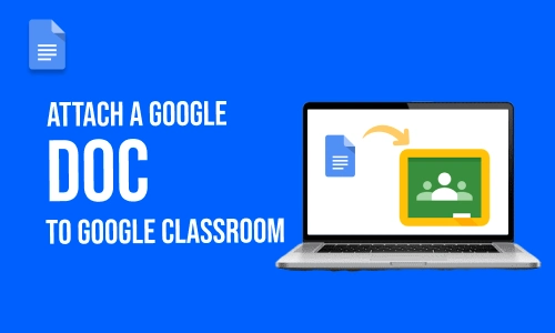 How to Attach a Google Doc to Google Classroom